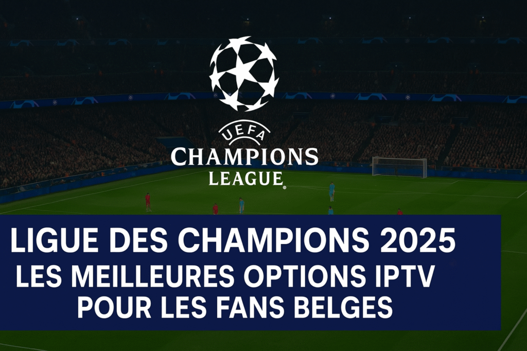 IPTV Champions League Belgique 